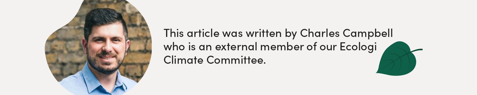 This article was written by Charles Campbell who is an external member of our Ecologi Climate Committee