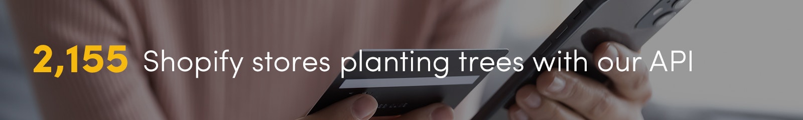2,155 shopify stores planting trees with out API