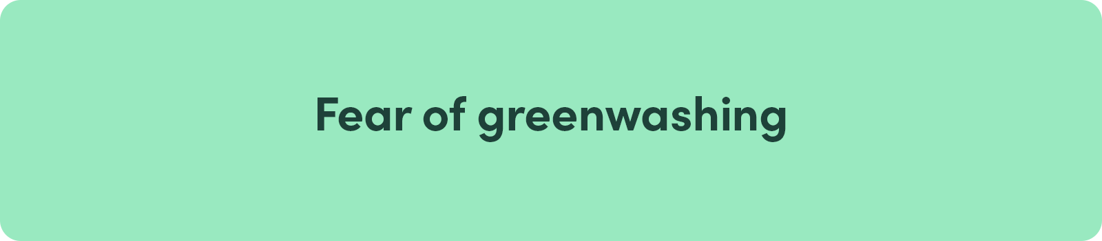 Fear of greenwashing
